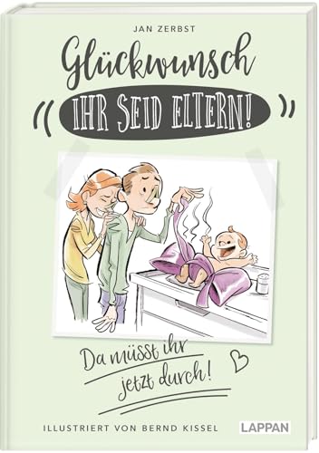Glückwunsch, ihr seid Eltern! Da müsst ihr jetzt durch!: Lustiges Geschenkbuch für frischgebackene Mütter und Väter zur Geburt - mit satirischen Cartoons